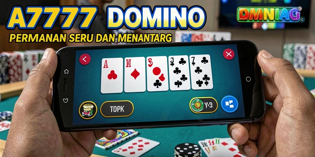 Gambaran menarik gameplay Domino A7777 yang seru.